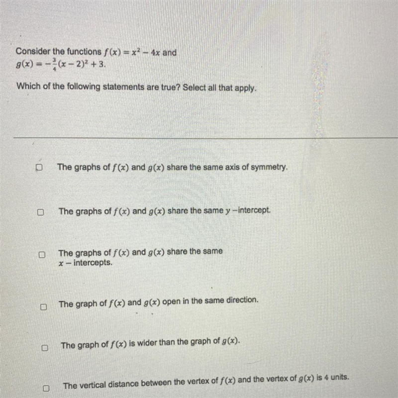 Consider the functions f(x) = x2 - 4x and g(x) = (x - 2)2 + 3. Which of the following-example-1