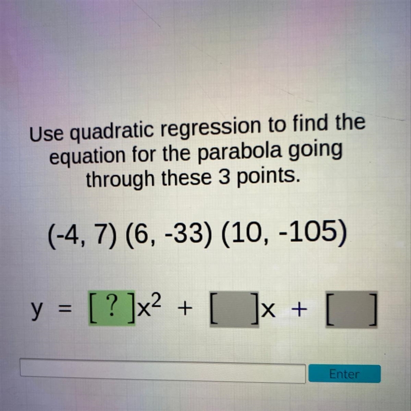 Use quadratic regression to find the equation for the parabola going through these-example-1