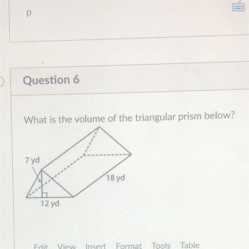 What is the volume of the triangular prism below? 7 yd 18 yd 12 yd-example-1