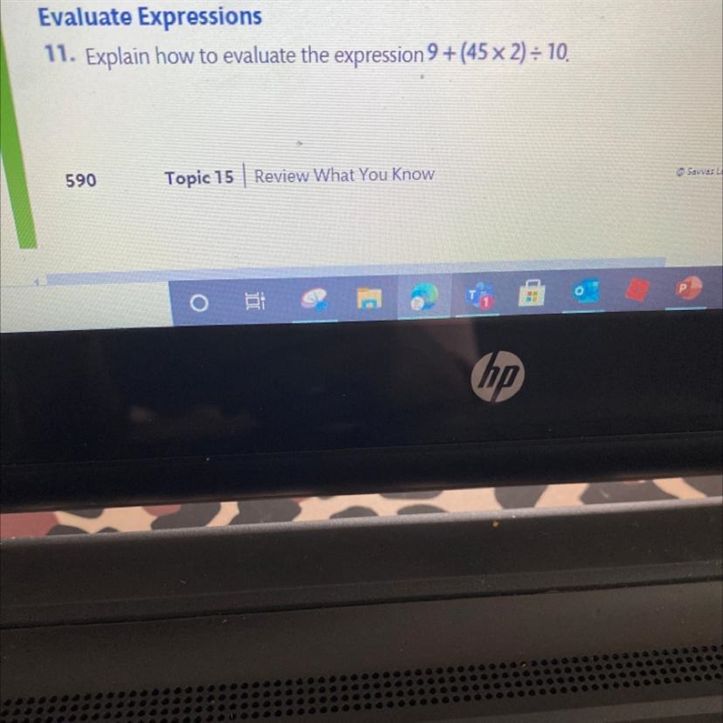 11. Explain how to evaluate the expression 9 +(45 x 2) = 10.-example-1