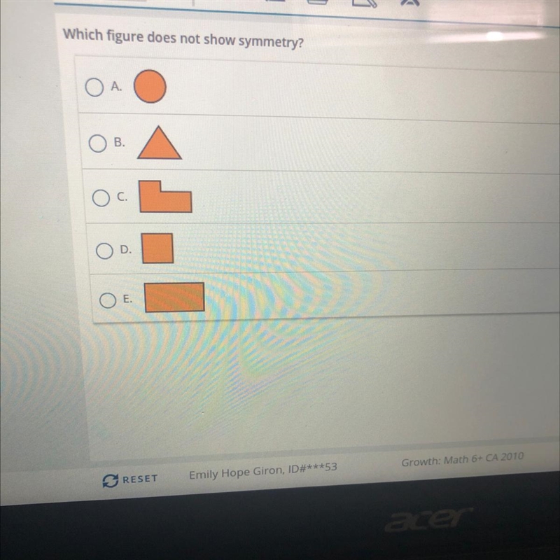 Which figure does not show symmetry? A B D E-example-1