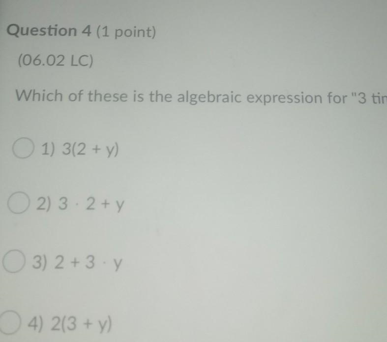 Question 4 (1 point) (06.02 LC) Which of these is the algebraic expression for 3 times-example-1