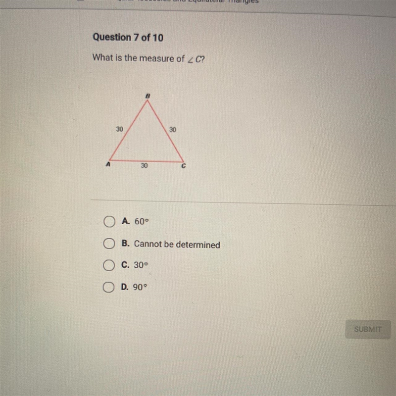 What is the measure of C? O A. 60° O B. Cannot be determined Oc. C. 30° O D. 90°-example-1