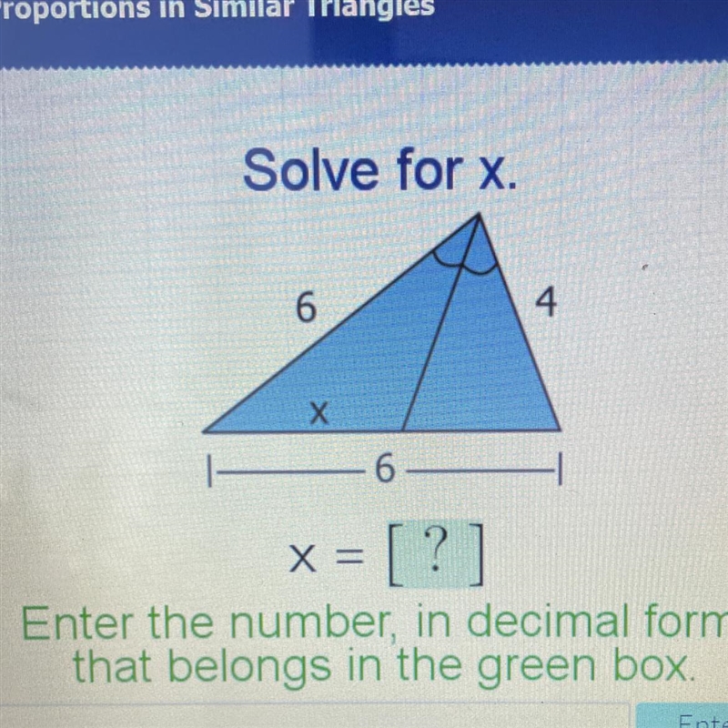 Solve for x. 6 4 X 6 1 x = [?] Enter the number, in decimal form, that belongs in-example-1