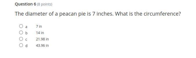 The diameter of a peacan pie is 7 inches. What is the circumference?-example-1