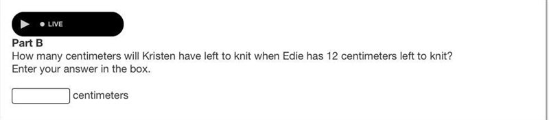 How many centimeters will Kristen have left to knit when Edie has 12 centimeters left-example-1