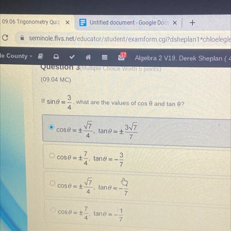 If sin= 3/4 what are the values of cos 0 and tan 0-example-1