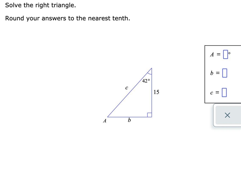 Solve the right triangle. Round your answers to the nearest tenth.-example-1