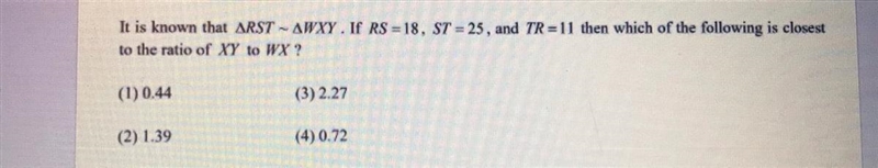 It is known that ARST - AWXY. If RS =18, ST = 25, and TR=11 then which of the following-example-1