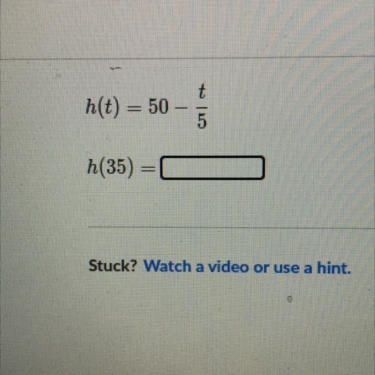 H(t)= 50- t/5 h(35)=-example-1