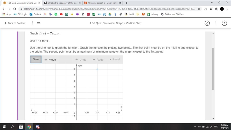 1.What is the frequency of the sinusoidal graph? 2.Graph ​​ h(x)=7sinx- help me graph-example-2