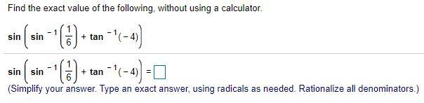 Find the exact value of the​ following, without using a calculator.-example-1