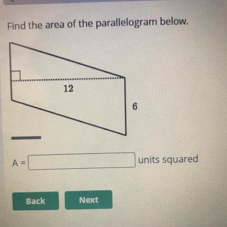 Find the area of the parallelogram below. 12 6 A= units squared-example-1