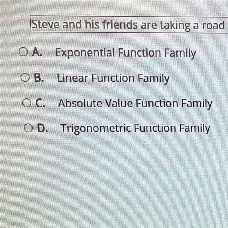 Which function family would be used to solve the following question? Steve and his-example-1