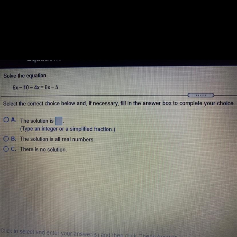 Solve the equation 6x - 10 - 4x = 6x-5 HOME Select the correct choice below and, if-example-1