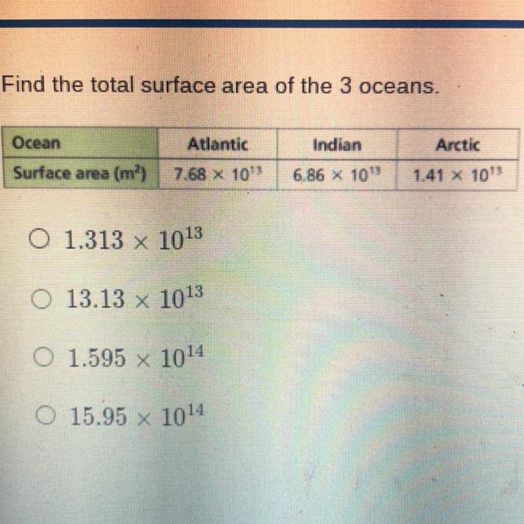 Will give brainleiest!!! A 1.313 x 10^13 B 13.13 x 10^13 C 1.595 x 10^14 D 15.95 x-example-1