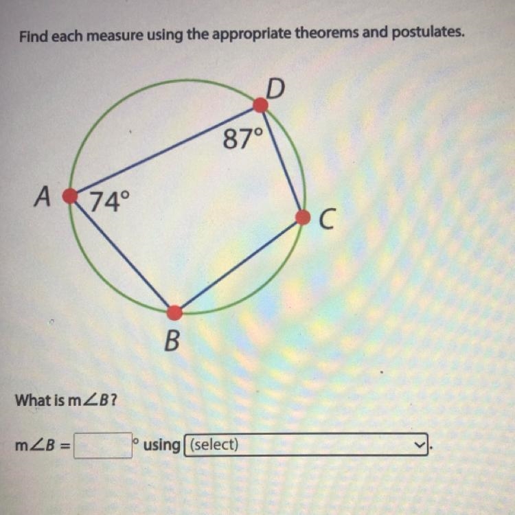 87° A 74° C B What is mZB? mZB = O using Inscribed Quadrilateral Theorem-example-1