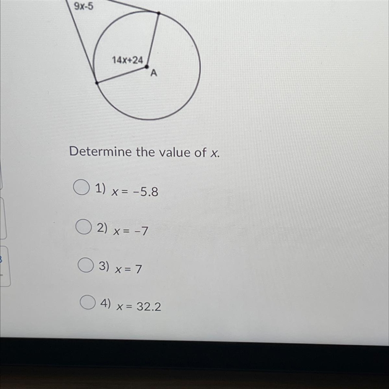 9x-5 14x+24 A Determine the value of x. 1) x= -5.8 2) x= -7 3) x= 7 4) x= 32.2-example-1