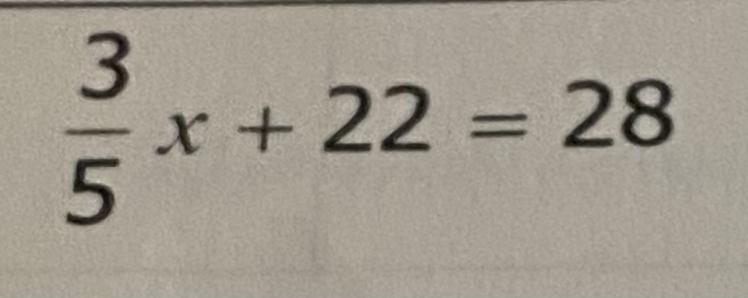 PLEASE HELP 3/5x+22=28 Show your work in details if you can, I have a hard time understanding-example-1