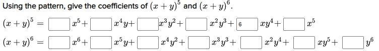 Using the pattern, give the coefficients of (x + y)^5 and (x + y)^6-example-1