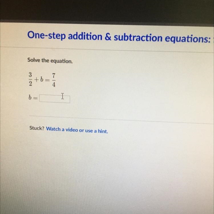 Solve the equation. 3 7 +5 b= 1-example-1