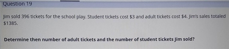 Pls help me!! Jim sold 396 tickets for the school play. Student tickets cost $3 and-example-1