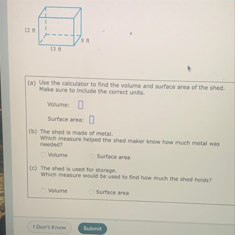 The figure below shows a shed in the shape of a rectangular prism. Note that the shed-example-1