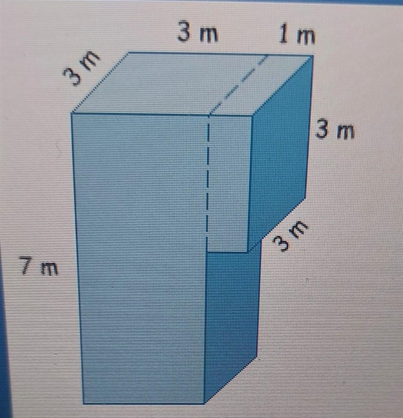 3 m 3 m 3 m 3m 7 m Find the surface area of the object.​-example-1