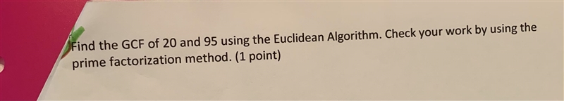 Find the GCF of 20 and 95 Using the Euclidean Algorithm. Check your work by using-example-1