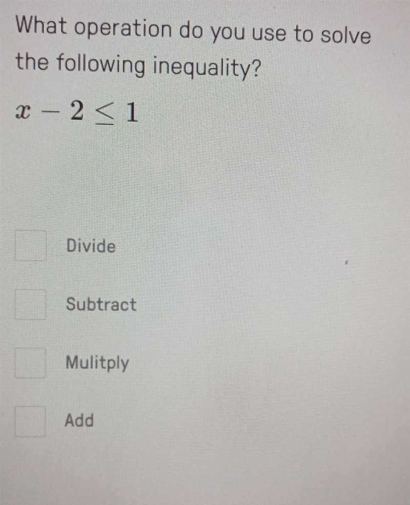 What operation do u use to solve the inequality​-example-1