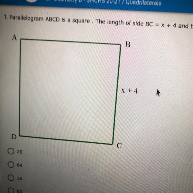 Parallelogram ABCD is a square. The length of side BC = x +4 and the perimeter of-example-1