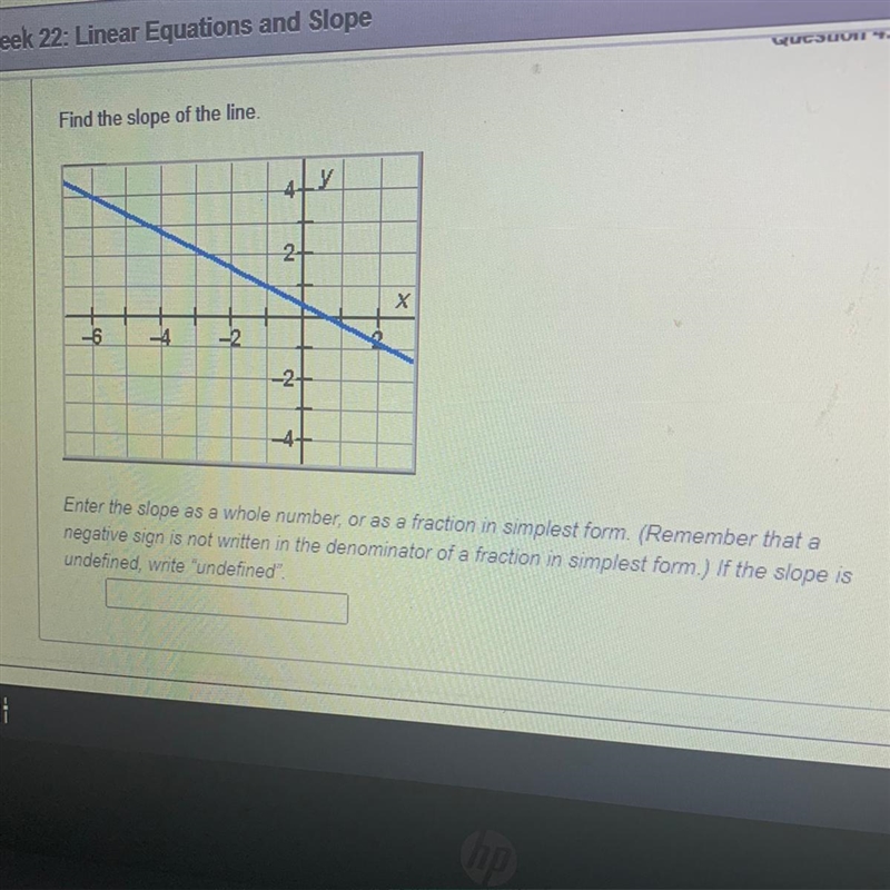 Find the slope of the line. Enter the slope as a whole number, or as a fraction in-example-1