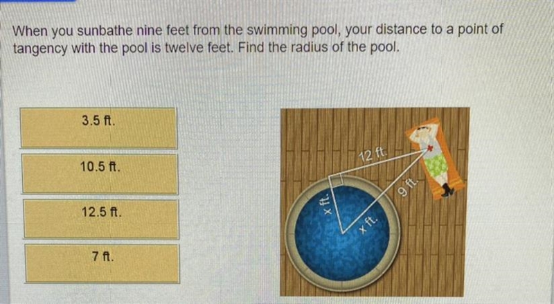 When you sunbathe nine feet from the swimming pool, your distance to a point of tangency-example-1