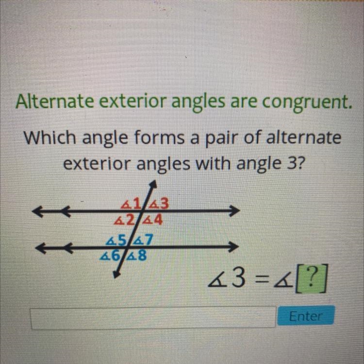 Alternate exterior angles are congruent which angle forms a pair of alternate exterior-example-1