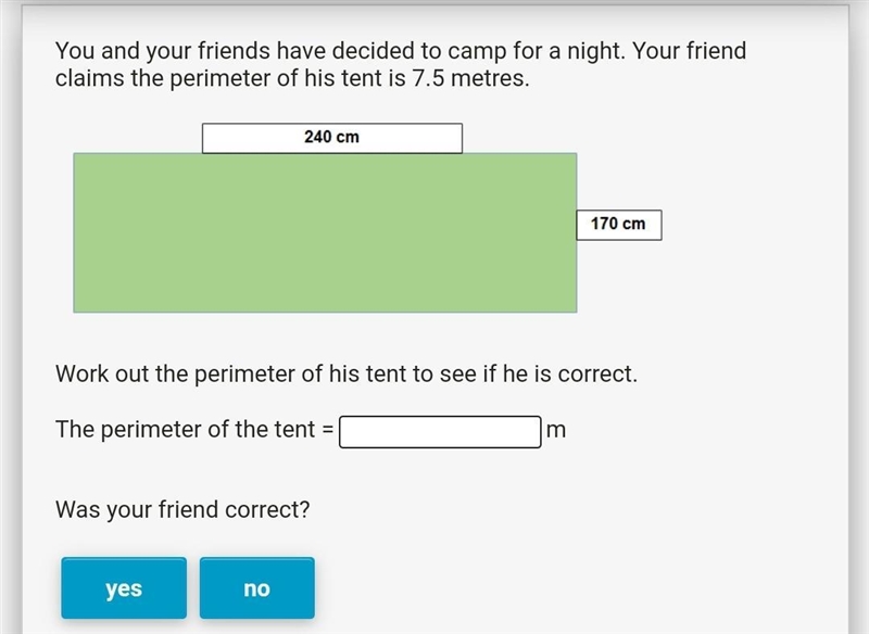 You and your friends have decided to camp for a night. Your friend claims the perimeter-example-1