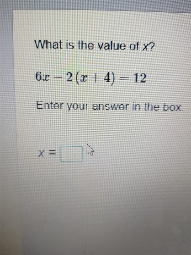 What is the value of x? 6x – 2 (x + 4) = 12 ​-example-1