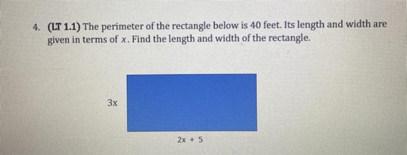 4. (LT 1.1) The perimeter of the rectangle below is 40 feet. Its length and width-example-1