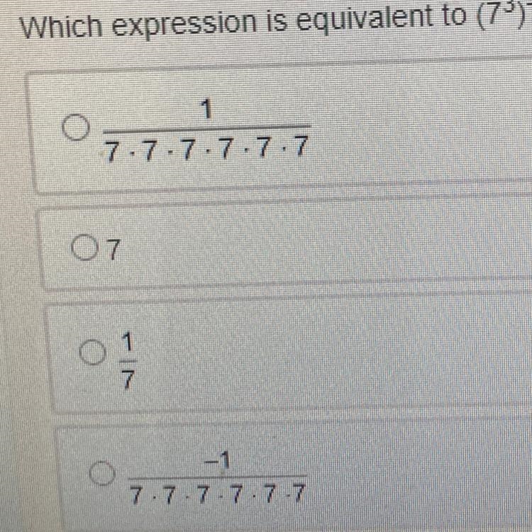 Which expression is equivalent to (73)-2 1/7.7.7.7.7.7 7 1/7 -1/7.7.7.7.7.7-example-1