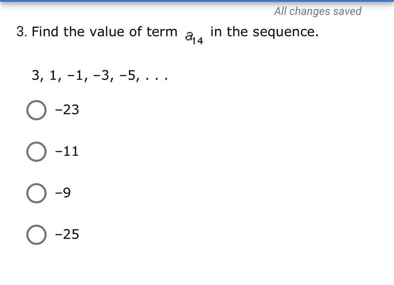 Find the value of term a14 in the sequence. 3, 1, –1, –3, –5, . . . –23 –11 –9 –25-example-1