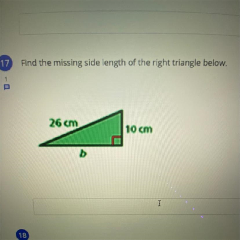 Find the missing side length of the right triangle below. 26 cm 10 cm b-example-1