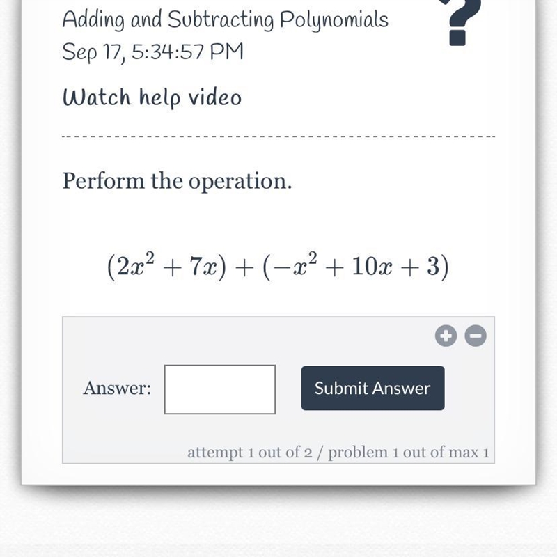 ( 2 x 2 + 7 x ) + ( − x 2 + 10 x + 3 ) (2x 2 +7x)+(−x 2 +10x+3)-example-1