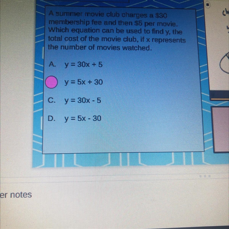 A summer movie club charges a $30 membership fee and then $5 per movie. Which equation-example-1