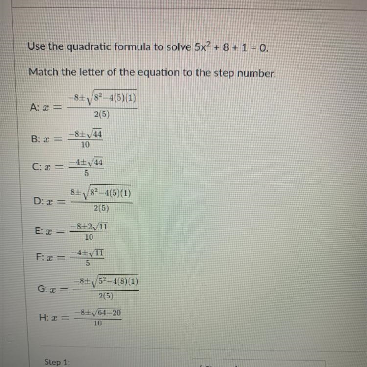 PLEASE DO SOON!!! Use the quadratic formula to solve 5x2 + 8 + 1 = 0. Match the letter-example-1