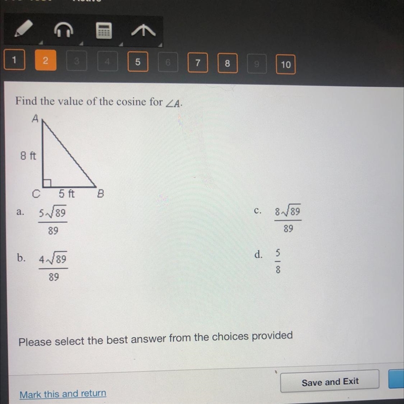 Find the value of the cosine for ZA. A 8 ft B С 5 ft 5489 C. 889 a. 89 89 d. oo la-example-1