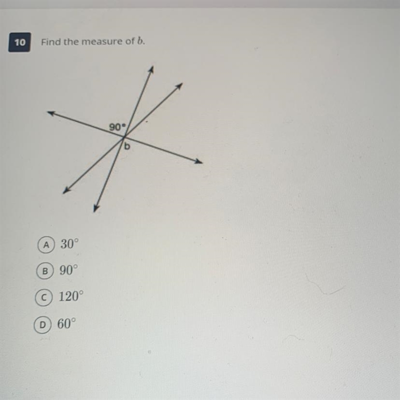 10 Find the measure of b. 90° b A 30° B 90° 120° D 60°-example-1