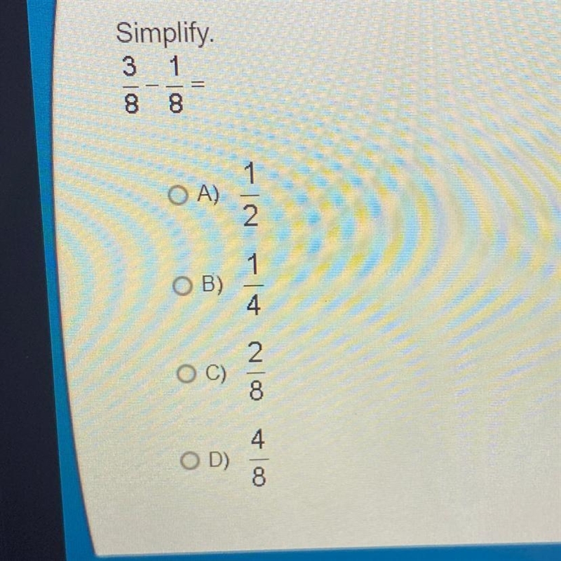 Simplify. 3 1 8 8 OA) 2 1 B) 2 C) OD) 8-example-1