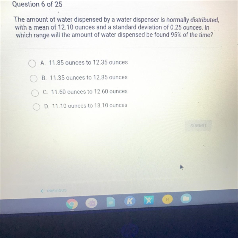 Please help me The amount of water dispensed by a water dispenser is normally distributed-example-1