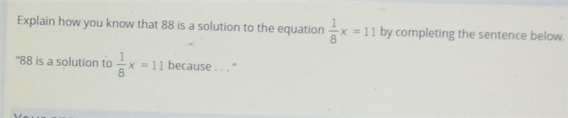 W Explain how you know that 88 is a solution to the equation x = 11 by completing-example-1