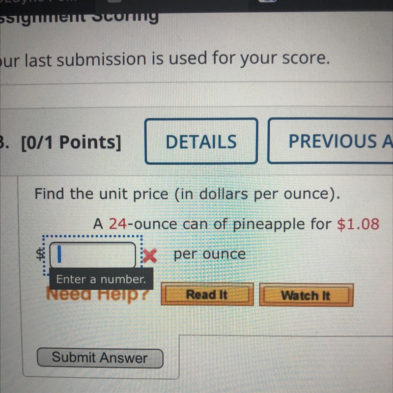 Find the unit price in dollars per ounce). A 24-ounce can of pineapple for $1.08 PLS-example-1