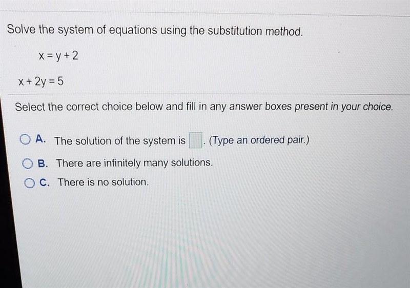 Solve the system of equations using substitution method x=y+2 x+2y=5 PLEASE HELP!!​-example-1